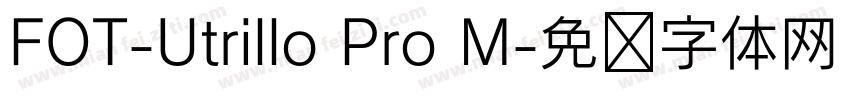FOT-Utrillo Pro M字体转换
